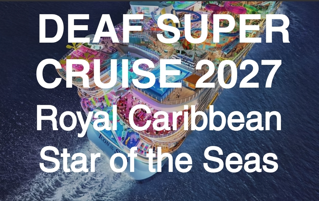 Screenshot Photo: Deaf Super Cruise 2027, Royal Caribbean Star of the Seas